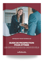 Banques traditionnelles : Guide de prospection pour attirer les entrepreneurs individuels