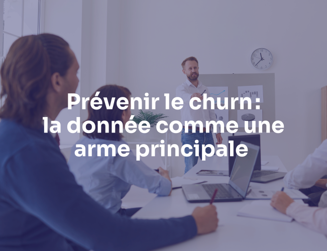 Prévenir le churn  la donnée comme une arme principale